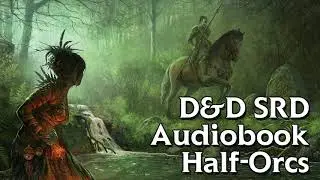10 Half Orcs - D&D 5th Edition SRD Audiobook