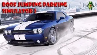 Roof Jumping Parking Simulator 2 iOS Gameplay HD