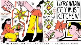 Ukrainian Feminist Kitchen #8 -  Collective care and international solidarity