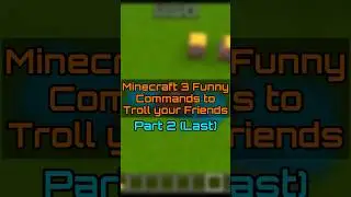 3 Funny Minecraft Commands to Troll your Friends - Part 2