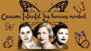 Las Hermanas Mirabal: Canción de Libertad
