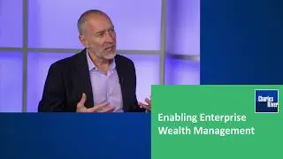 Enabling Enterprise Wealth Management - 2 Minute Take