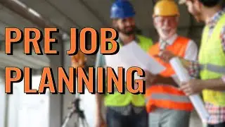 Episode 4: Pre-Job Planning