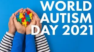 World Autism Awareness Day 2021 | Autism Disorder