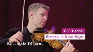 G.F. Handel - Sinfonia in B-flat Major, HWV 339 | Ensemble Diderot