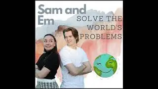 1. Sam and Em SOLVE Starting A Podcast
