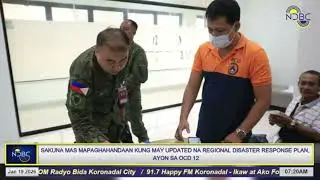 SAKUNA mas mapaghahandaan kung may updated na Regional Disaster Response Plan, ayon sa OCD 12