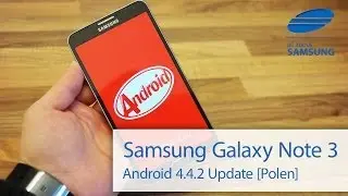 Samsung Galaxy Note 3 Android 4.4.2 KitKat Update im Überblick