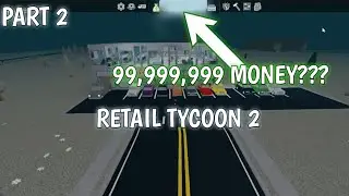 PART 2 retail tycoon 2, best make money