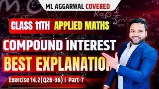 Compound Interest Class 11 Applied Maths | Ex 14.2(Q29-Q36) ML Aggarwal | CA Ankush Raj