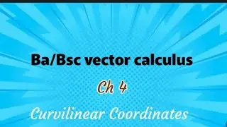 Lec 2 gradient divergence and curl in curvilinear coordinates , cylindrical and spherical coordinate