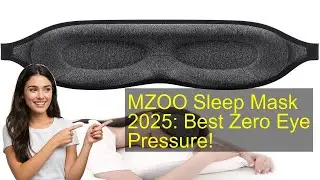 MZOO Sleep Mask 2025: Best Zero Eye Pressure!