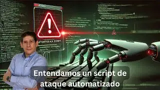 Entendamos un script de ataque automatizado