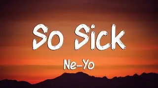 Ne-Yo - So Sick (Lyrics)