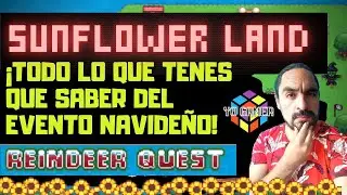 ⛄️&iexcl;TODO LO QUE TENES QUE SABER DEL EVENTO NAVIDE&Ntilde;O! ✦ SUNFLOWER LAND TUTORIAL(Reindeer Quest)