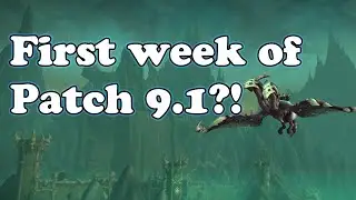 What to do in the first week of Patch 9.1