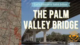 A History of the Palm Valley Bridge - Saint Johns County, Florida