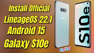 Install Official LineageOS 22.1 Android 15 ON Galaxy S10e -English Guide-