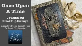 Once Upon A Time | Journal 2 | Final Flip-Through | DT Project for  @TracieFoxCreative  | #adfeature