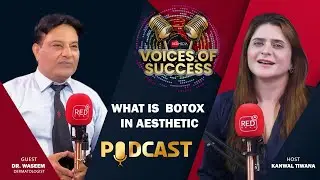 What is  Botox in Aesthetic - Dr. Waseem ( Dermatologist ) Podcast | Red News HD International