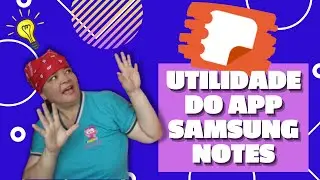 🔴🔴Utilidade do APP Samsung Notes📱| TUTORIAL EducaProf | IV@ POP