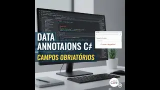 Pra Programar é  só começar | Data Annotation e Campos Obrigatórios no ASP.NET Core MVC
