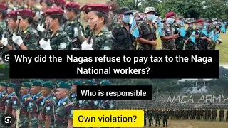Why did the Nagas refuse to pay tax to the Naga National Workers? What is the reason behind?