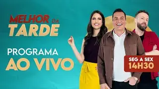 [AO VIVO] MELHOR DA TARDE - 13/11/2025