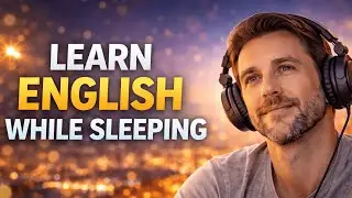 English Before Sleep | Learn English Naturally While You Rest