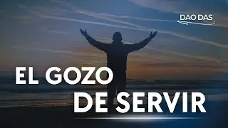 El Gozo de Servir  I DAO DAS