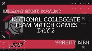 Belmont Abbey Bowling Varsity Men - 2025 National Collegiate Team Match Games Day 2
