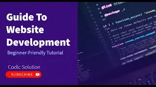 Website Development Guide For Beginners: How To Make A Website