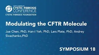 NACFC 2021 | S18: Modulating the CFTR Molecule