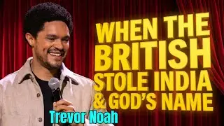 Trevor Noah: The Absurdity of British Colonization & God's Name  😂 🔥 | Stand-up Comedy