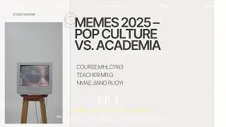Memes 2025 &ndash; Pop Culture vs. Academia-JiangRuoYI