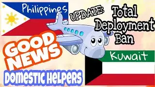 UPDATE: DOMESTIC HELPERS BOUND TO KUWAIT | TOTAL DEPLOYMENT BAN
