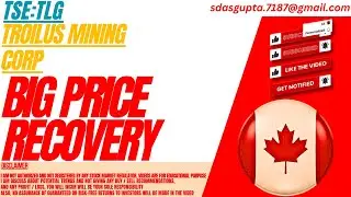 TLG STOCK : BIG PRICE RECOVERY | TROILUS MINING STOCK