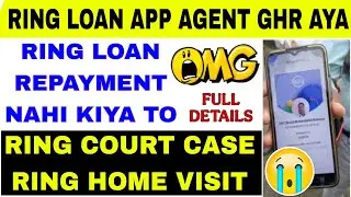 Ring loan repayment nahi kiya to / Ring loan not paid ❌। Ring app agent kb aate h