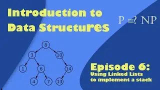 Introduction to Data Structures: Episode 6 Implementing a Stack with a Linked List