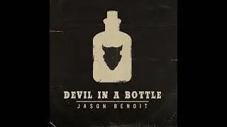Jason Benoit - Devil in a Bottle (single 2022)