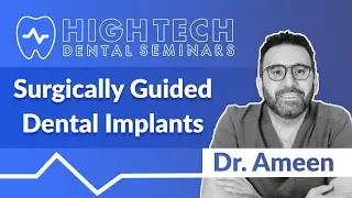Dr. Ameen - Surgically Guided Dental Implants