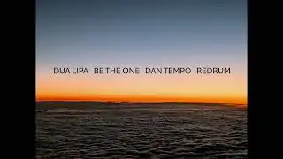 DUA LIPA BE THE ONE DAN TEMPO REDRUM