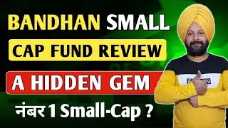 Bandhan Small Cap Fund Review | Top Small Cap Fund - What Investors Must Know! | BR Fintech
