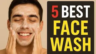 Boys Skincare | Top 5 Face Wash for Clear & Fresh Skin | Best Face Wash 2025