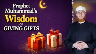 Prophet Muhammad’s Wisdom on Giving Gifts | Dr Muhammad Salah