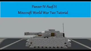 Panzer IV Ausf H Minecraft World War Two Tutorial