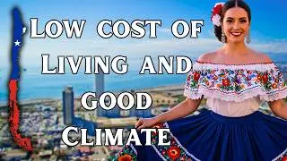 These Are the 5 Best Cities in Chile for Low Cost Living and Great Climate