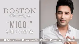 DOSTON IBODULLAYEV | MIQQI | #music #version #mp3