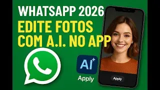 WhatsApp 2026: Edite Fotos com A.I. no App!