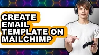 How to Create Email Template on Mailchimp 2025 - Easy Guide